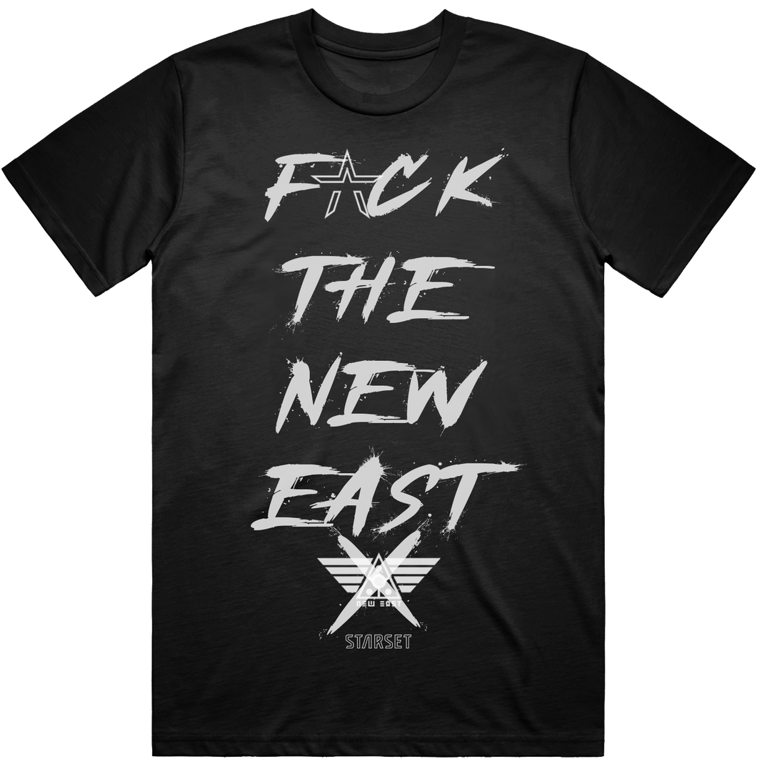 F*CK THE NEW EAST T